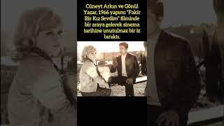 CÜNEYT ARKIN VE GÖNÜL YAZAR, 1966 YAPIMI "FAKİR BİR KIZ SEVDİM" FİLMİNDE