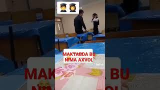 МАКТАБДА БУ НИМА АХВОЛ?  ЕХХ АФСУС БУНИ КУРСАТИШГА МАЖБУРМАН