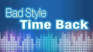 Bad Style - Time Back (Eric Morra Remix)