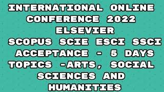 Virtual Conference 2022 / Scopus indexed conference / scie / ssci/ esci/ Elsevier 5 days acceptance