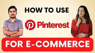 How To Use Pinterest For Ecommerce | Pinterest Marketing Tips