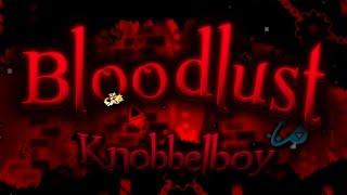 Bloodlust by Knobbelboy 100% (Zodiac ladder 18/20) | extreme demon (Geometry Dash)