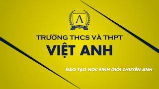 Trường THCS và THPT Việt Anh Tp.HCM - Đào tạo học sinh giỏi chuyên Anh