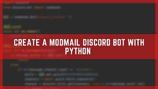 Code A ModMail Discord Bot With Python And Discord.py Rewrite