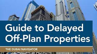 What Happens When Your Dubai Off-Plan Property Is Delayed?