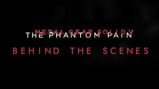 Metal Gear Solid 5 The Phantom Pain - Behind the Scenes HD 1080p