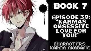 (Karma Akabane X Listener) ROLEPLAY “Karmas Obsessive Love For You!"