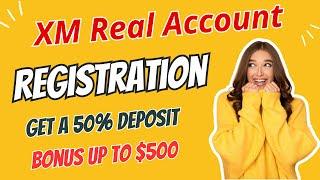 XM Real Account Registration | Get a 50% Deposit Bonus up to $500 | XM Forex Trading Tutorial 