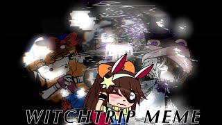 WITCHTRIP meme || Original by Meivix || Ft.Bonkitcontent  || GCxFNaF || ?…