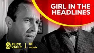 Girl in the Headlines | Full Movie | Flick Vault