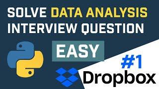 Data Analysis Interview Questions & Answers Using Python | #1 (Dropbox)