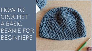 How to Crochet a Basic Beanie for Beginners | Crochet Pattern