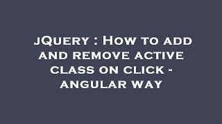 jQuery : How to add and remove active class on click - angular way