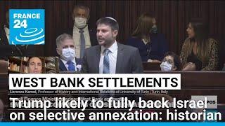 Trump likely to back selective annexation of West Bank colonies, historian says • FRANCE 24