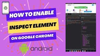 How To Enable Inspect Element On Chrome Browser For Android Devices (Working Solution)