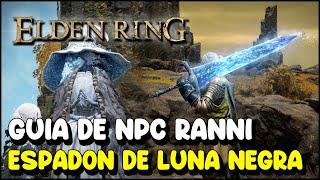 Elden Ring GUIA DE NPC RANNI (Historia completa paso a paso) | ESPADÓN DE LA LUNA NEGRA