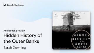 Hidden History of the Outer Banks by Sarah Downing · Audiobook preview