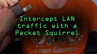 Intercept LAN Traffic with a Packet Squirrel [Tutorial]