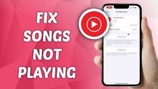 How to FIX Songs Not Playing in YouTube Music