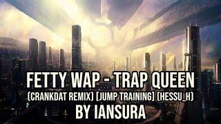 !Osu Fetty Wap - Trap Queen (Crankdat Remix) [Jump Training] (Hessu_H) By Iansura