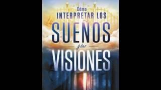 Cómo Interpretar Los Sueños Y Las Visiones - Entender las advertencias y la orientación de Dios