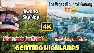 GENTING HIGHLANDS MALAYSIA - AWANA SKY WAY - TRIP MALAYSIA DAY 2