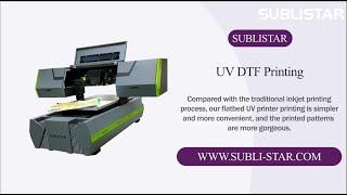 2022 New Arrival SUBLISTAR UV DTF Flatbed Printer, How does it Works?