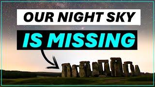 Our Night Sky is MISSING…