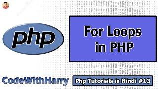 For Loops in php | PHP Tutorial #13