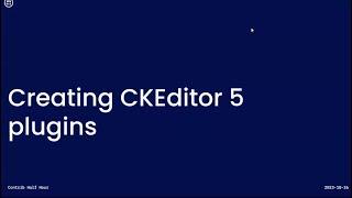 Creating CKEditor 5 plugins; Contrib Half Hour, 2023-10-26