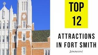 Things to Do in Fort Smith, Arkansas? Beautiful Places To Visit