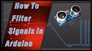 How To Filter Signals In Arduino [Arduino Basics Tutorial 9]