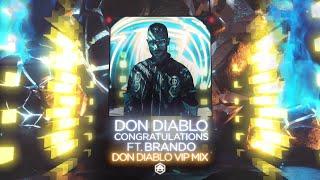 Don Diablo - Congratulations ft. Brando (Don Diablo VIP Mix) | Official Audio