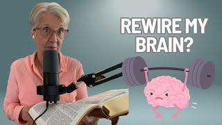 Rewire Your Brain: Renew Your Mind