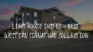 Lighthouse Suites - Best Western Signature Collection Review - Emerald Isle , United States of Ameri