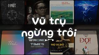 1 Phút, Nợ Ai Đó Lời Xin Lỗi, Vũ Trụ Ngừng Trôi, Hư Không, Ẩn Ý - Nhạc Việt Chill Tâm Trạng Buồn