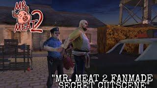 MR. MEAT 2 / FANMADE /  SECRET CUTSCENE / MR. MEAT 