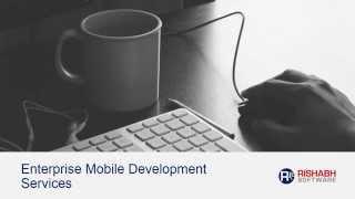 Enterprise Mobile Application Development Services - Rishabh Software