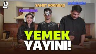 RoseHeus Emirivriv ve Samet Kocabaş Yemek Yayını (YAYININ TAMAMI!)