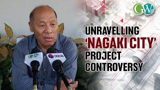 ‘NAGAKI CITY’ PROJECT: Z. LOHE ADDRESSES ON KEY ISSUES & CONCERNS