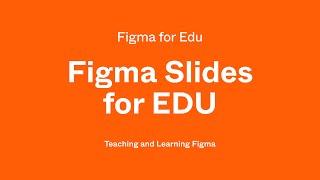 Figma for Edu: Figma Slides for Edu