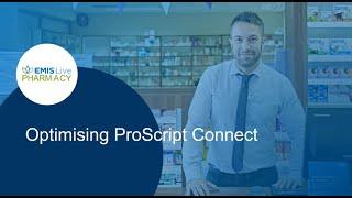 Optimising ProScript Connect | EMIS Live Pharmacy