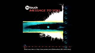 In Touch - Message To You (Rave Is The Message Mix) (90's Dance Music) 