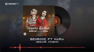 Behrooz ft Maria - Negahe Atashin OFFICIAL TRACK | بهروز و ماریا - نگاه آتشین