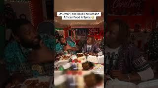 Dr. Umar Tells Raud The Reason African Food Is Spicy️ #trending #foryou #facts #viralvideo #clip