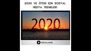 2020 yılı ve ötesi için sosyal medya trendleri! - Tedxajans