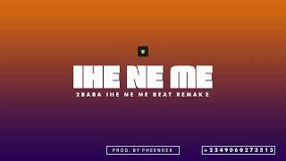 2Baba - Ihe Ne Me Beat Remake by Pheenrex