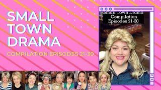 Compilation #21-30 Small Town Drama Episodes 21-30 @CarmenQGollihar