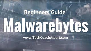 Beginner's Guide to Malwarebytes Anti-Malware Software