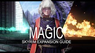 Skyrim Magic Overhaul: Skyrim Expansion Guide (2024)